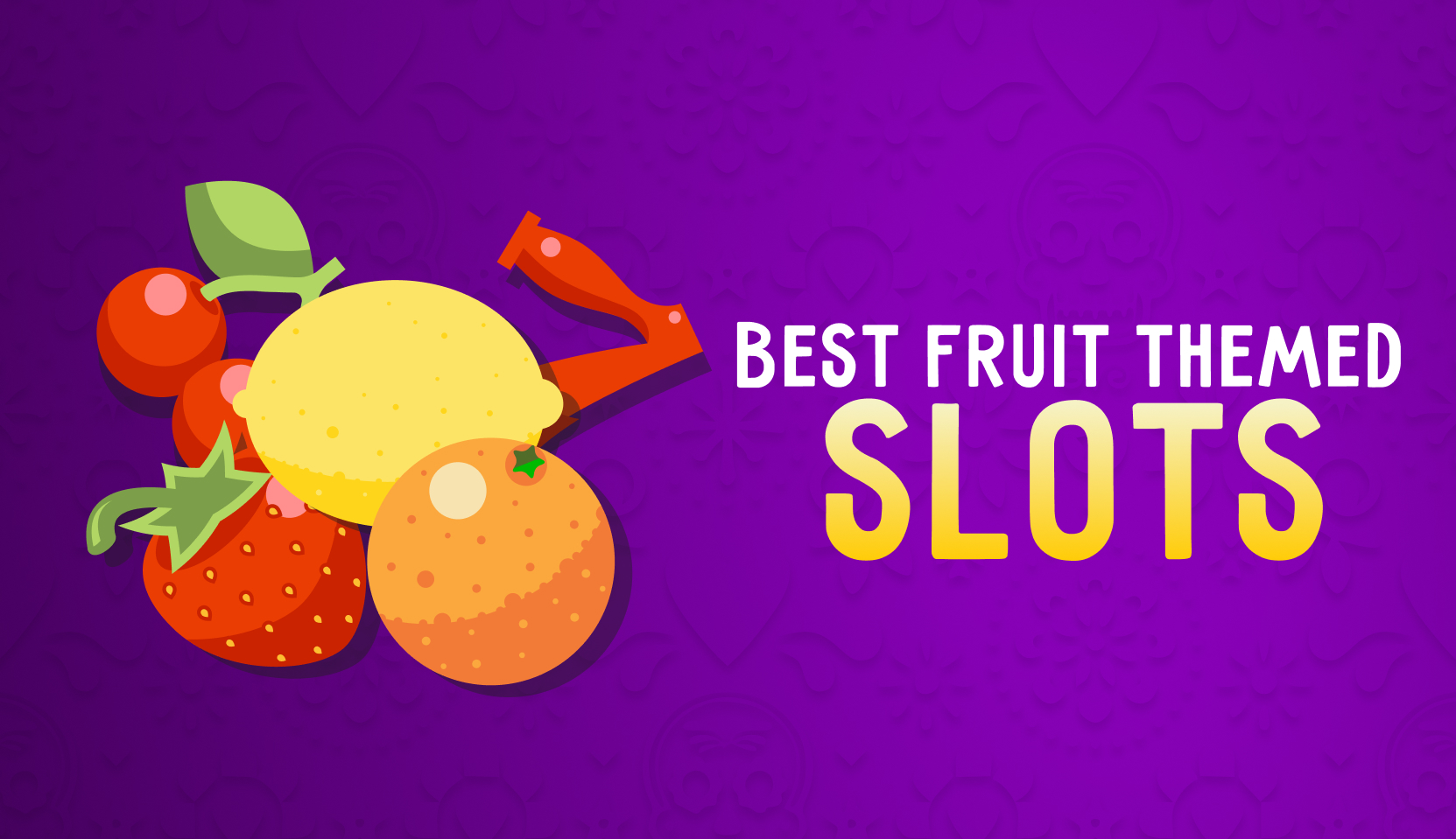 Best Fruit Themed Slots