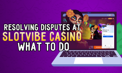 Resolución de conflictos en Slotvibe Casino, qué hacer